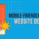 Mobile-Friendly Design